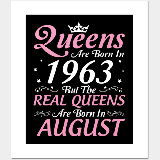 Queens Are Born In 1963 But The Real Queens Are Born In August Happy Birthday To Me Mom Aunt Sister Posters and Art